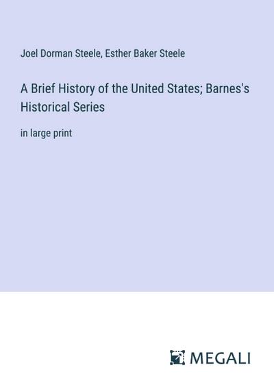 A Brief History of the United States; Barnes’s Historical Series