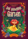 Der geheime Garten (Illustrierte Kinderbuchklassiker)