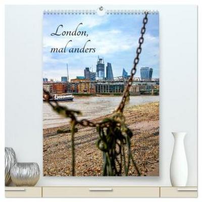 London, mal anders (hochwertiger Premium Wandkalender 2026 DIN A2 hoch), Kunstdruck in Hochglanz