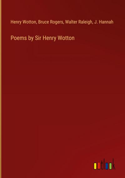 Poems by Sir Henry Wotton
