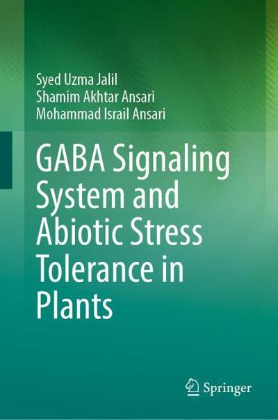 GABA Signaling System and Abiotic Stress Tolerance in Plants