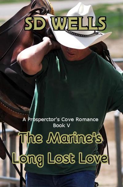The Marines Long Lost Love (Prospector’s Cove, #5)