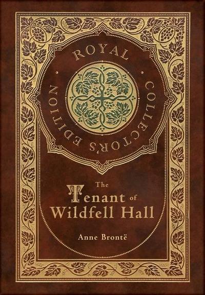 The Tenant of Wildfell Hall (Royal Collector’s Edition) (Case Laminate Hardcover with Jacket)