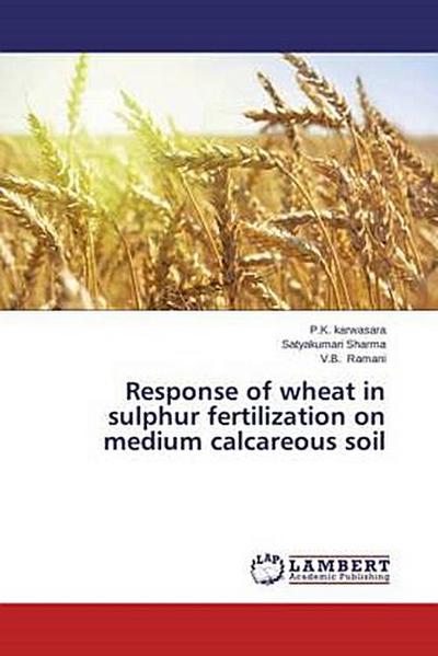 Response of wheat in sulphur fertilization on medium calcareous soil