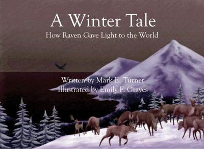 A Winter Tale: How Raven Gave Light to the World