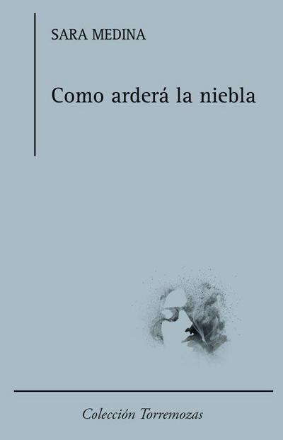 Como arderá la niebla