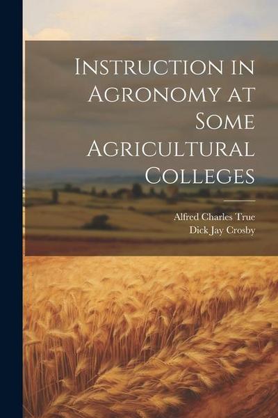 Instruction in Agronomy at Some Agricultural Colleges