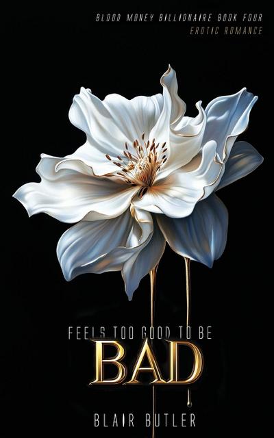 Feels Too Good To Be Bad