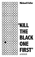 "Kill The Black One First"