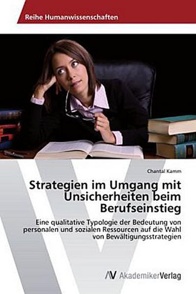 Strategien im Umgang mit Unsicherheiten beim Berufseinstieg