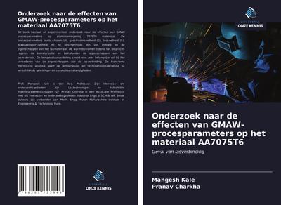 Onderzoek naar de effecten van GMAW-procesparameters op het materiaal AA7075T6