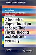 A Geometric Algebra Invitation to Space-Time Physics, Robotics and Molecular Geometry