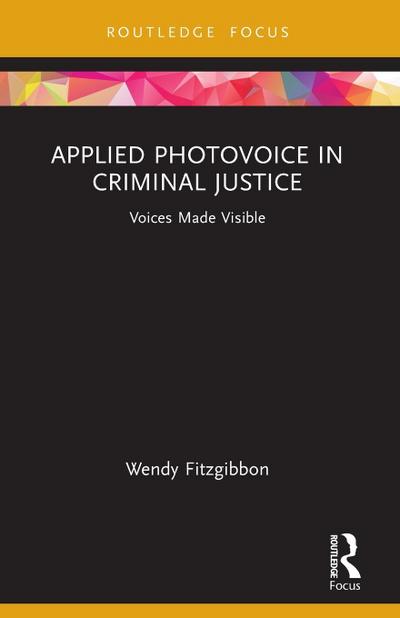 Applied Photovoice in Criminal Justice