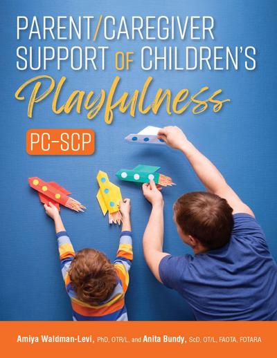 Parent/Caregiver Support of Children’s Playfulness (PC-SCP)