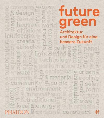 Future green: Architektur und Design für eine bessere Zukunft