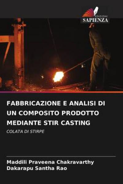 FABBRICAZIONE E ANALISI DI UN COMPOSITO PRODOTTO MEDIANTE STIR CASTING