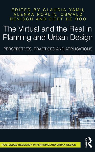 The Virtual and the Real in Planning and Urban Design