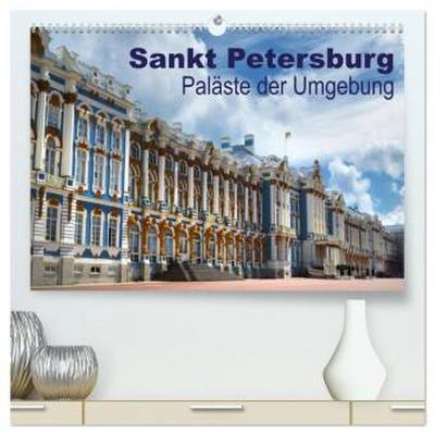 Sankt Petersburg - Paläste der Umgebung (hochwertiger Premium Wandkalender 2026 DIN A2 quer), Kunstdruck in Hochglanz