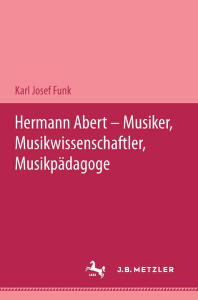 Hermann Abert - Musiker, Musikwissenschaftler, Musikpädagoge; .