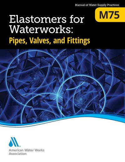 M75 Elastomers for Waterworks: Pipes, Valves, and Fittings