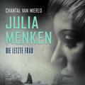 Julia Menken - Die letzte Frau