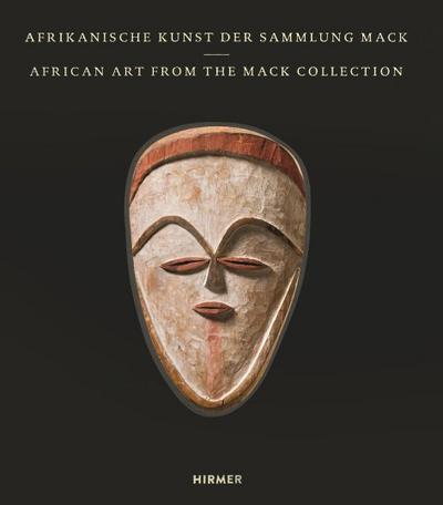 Afrikanische Kunst der Sammlung Mack. African Art Of the Mack Collection