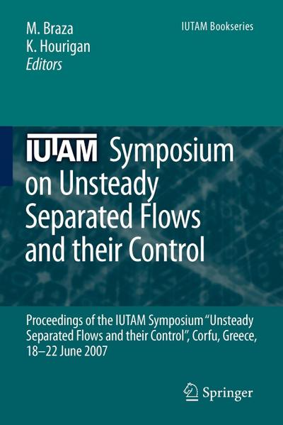 Iutam Symposium on Unsteady Separated Flows and Their Control