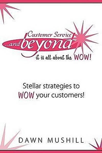 Mushill, D: CUSTOMER SERVICE & BEYOND