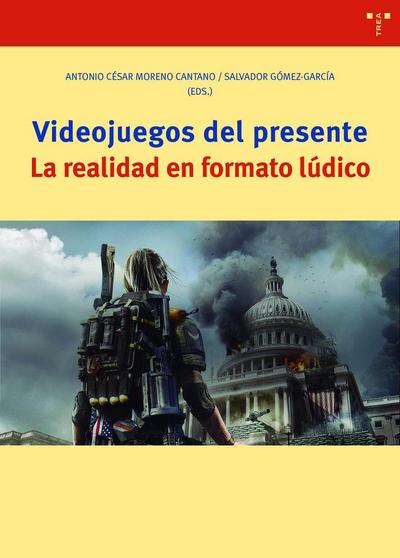 Videojuegos del presente : la realidad en formato lúdico