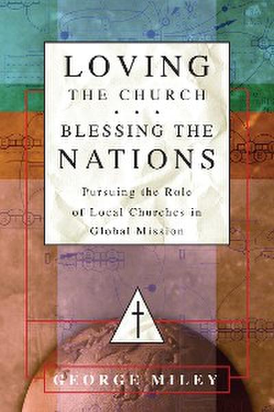 Loving the Church . . . Blessing the Nations