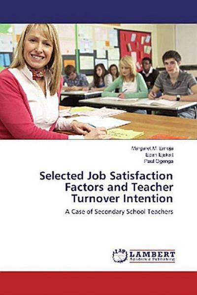 Selected Job Satisfaction Factors and Teacher Turnover Intention
