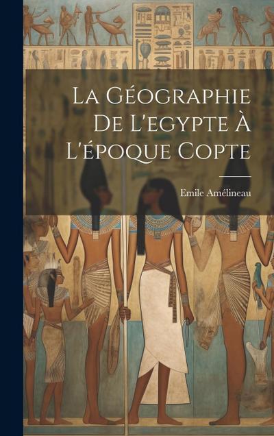 La Géographie De L’egypte À L’époque Copte