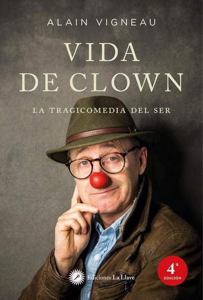 Vida de clown : la tragicomedia del ser