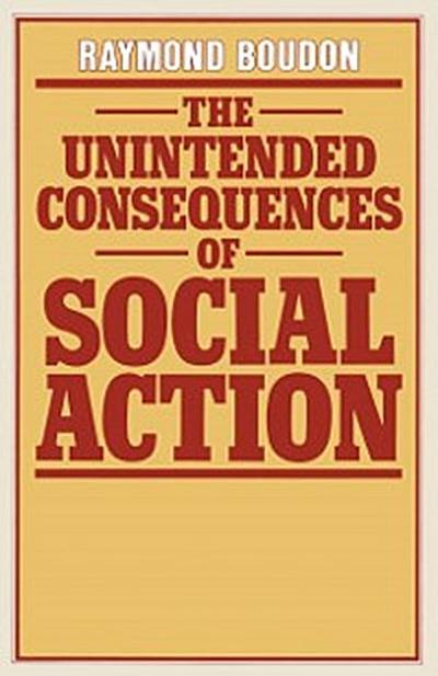 Unintended Consequences of Social Action