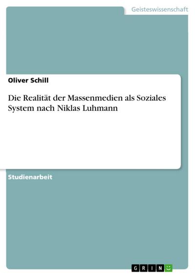 Die Realität der Massenmedien als Soziales System nach Niklas Luhmann