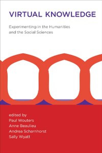Virtual Knowledge – Experimenting in the Humanities and the Social Sciences