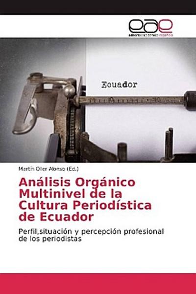 Análisis Orgánico Multinivel de la Cultura Periodística de Ecuador