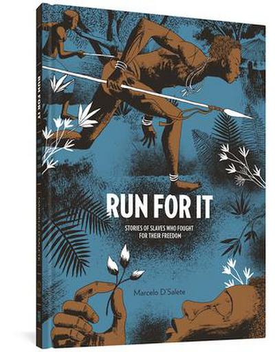 Run for It: Stories of Slaves Who Fought for Their Freedom