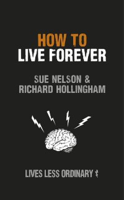 How to Live Forever