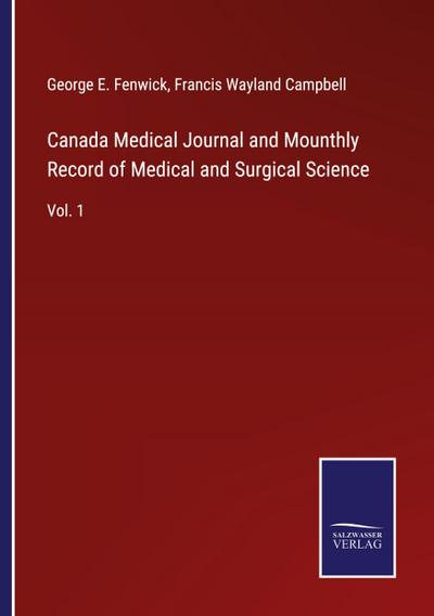 Canada Medical Journal and Mounthly Record of Medical and Surgical Science