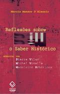 Reflexões sobre o Saber Histórico
