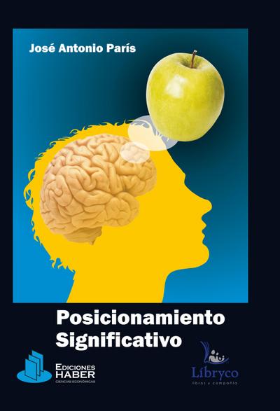 Posicionamiento significativo: incluye la problemática del posicionamiento clásico...