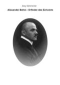 Alexander Behm (1880-1952): Erfinder des Echolots - Eine Biographie Jörg Schimmler Author