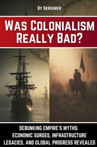 Was Colonialism Really Bad?