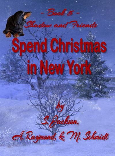 Shadow and Friends Spend Christmas in New York