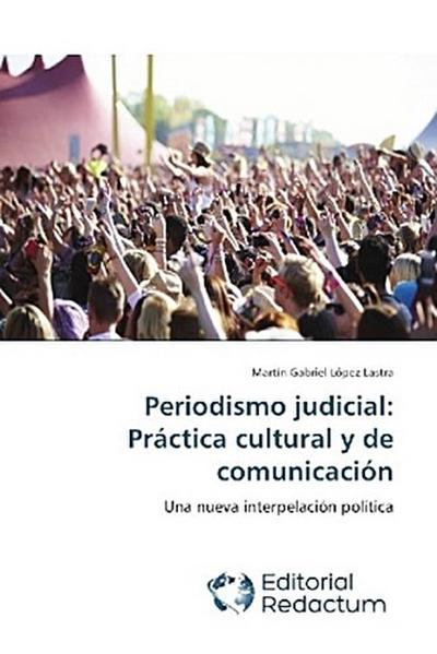 Periodismo judicial: Práctica cultural y de comunicación