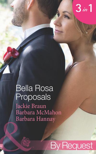 Bella Rosa Proposals: Star-Crossed Sweethearts (The Brides of Bella Rosa, Book 7) / Firefighter’s Doorstep Baby (The Brides of Bella Rosa, Book 8) / The Bridesmaid’s Baby (Baby Steps to Marriage..., Book 2) (Mills & Boon By Request)
