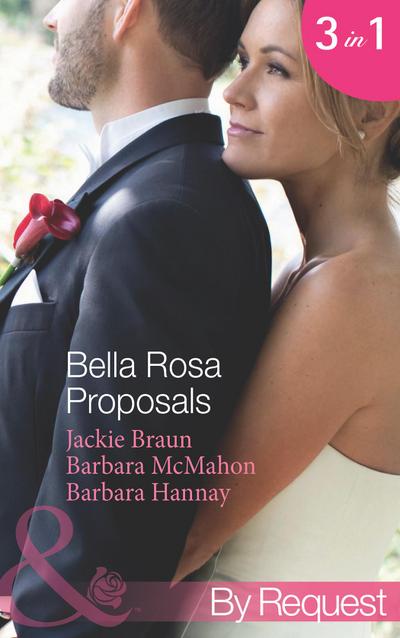 Bella Rosa Proposals: Star-Crossed Sweethearts (The Brides of Bella Rosa) / Firefighter’s Doorstep Baby (The Brides of Bella Rosa) / The Bridesmaid’s Baby (Baby Steps to Marriage...) (Mills & Boon By Request)
