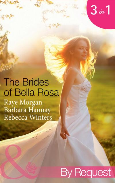 The Brides Of Bella Rosa: Beauty and the Reclusive Prince (The Brides of Bella Rosa) / Executive: Expecting Tiny Twins (The Brides of Bella Rosa) / Miracle for the Girl Next Door (The Brides of Bella Rosa) (Mills & Boon By Request)