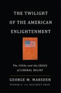 The Twilight of the American Enlightenment